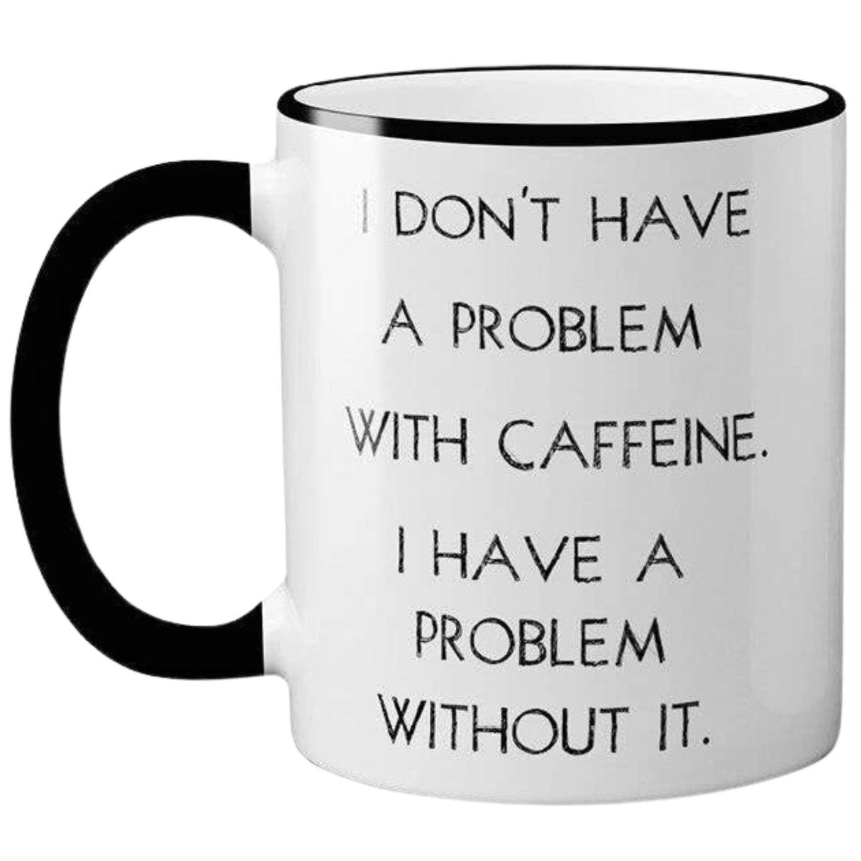 A Problem with Caffeine Mug