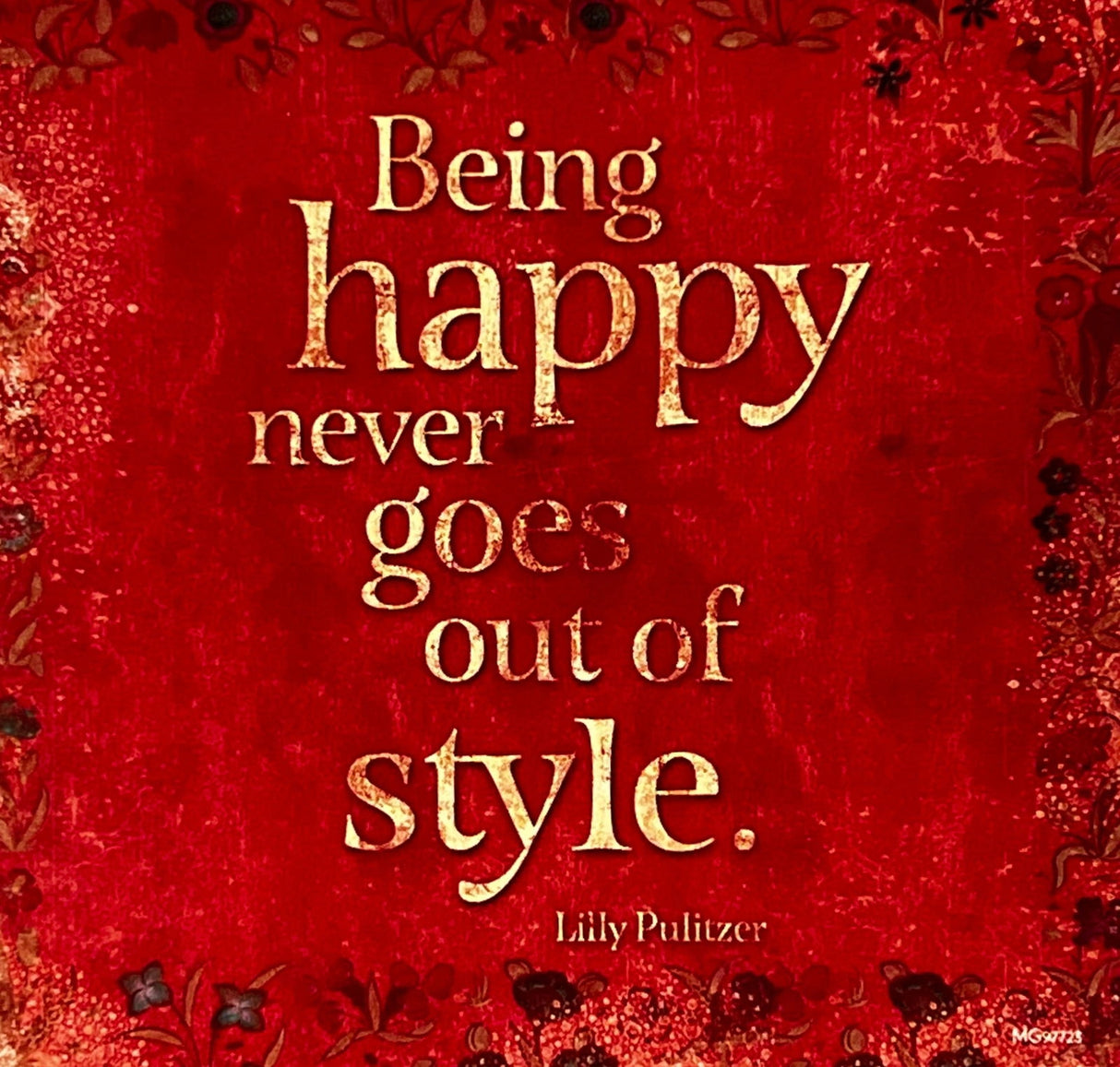 Being Happy Canvas Magnet with a red background and white text featuring an inspirational quote by Lilly Pulitzer. The quote reads: "Being happy never goes out of style." The background has a distressed, textured look with floral patterns.