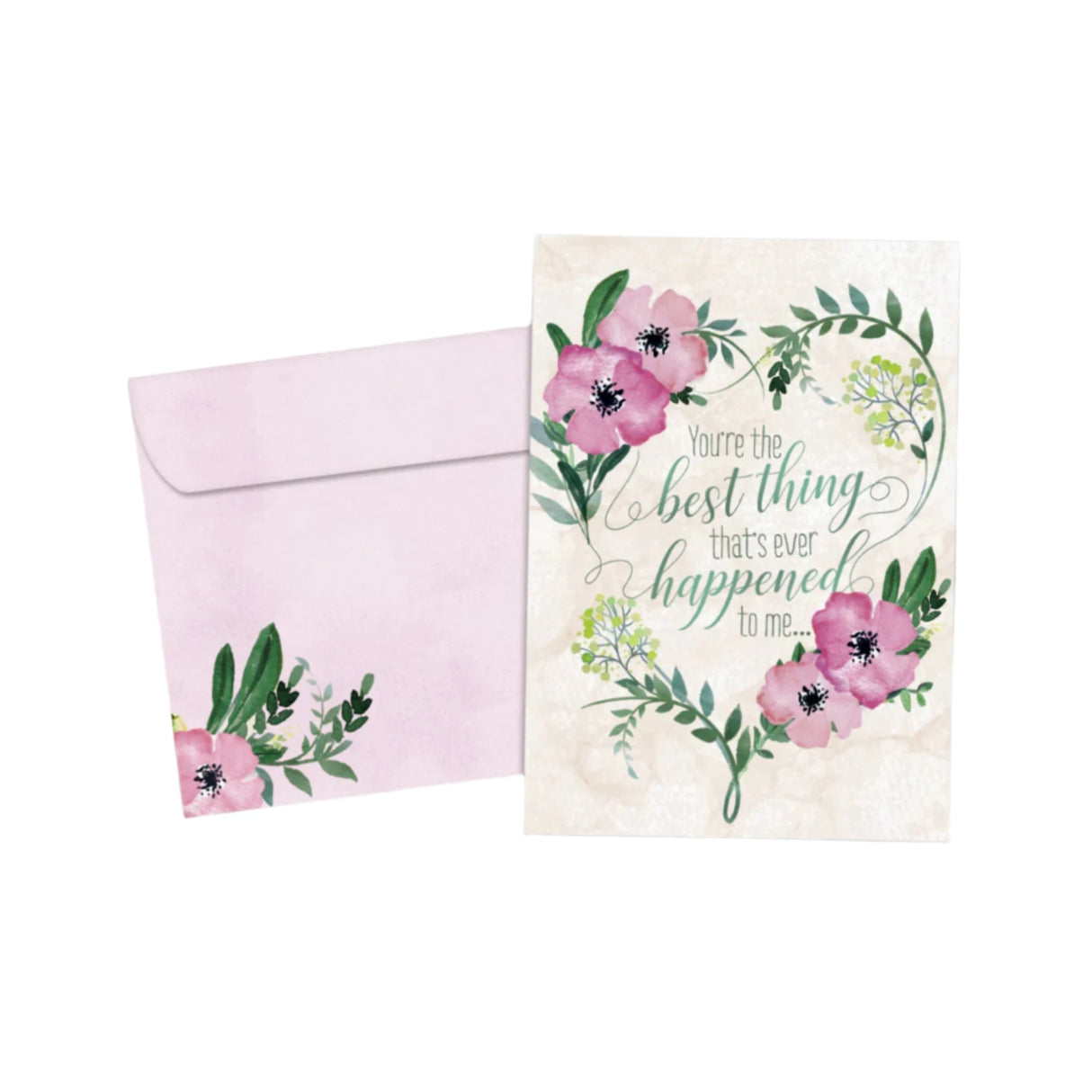 Best thing your the best thing that's ever happened to me on cream card with pink flowers