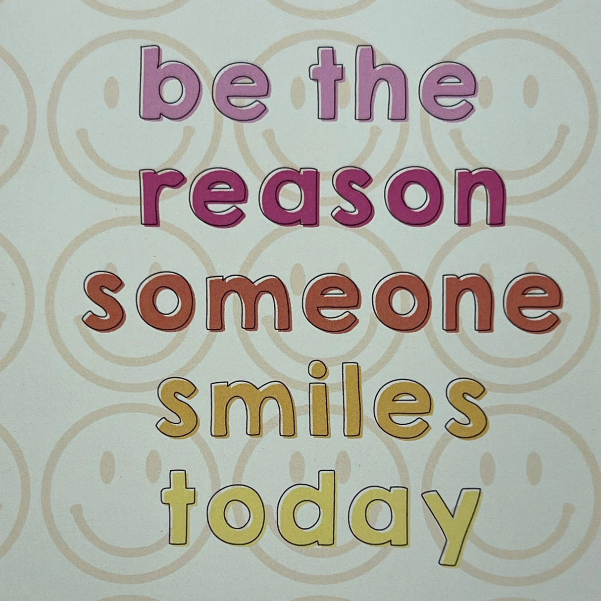 Be the Reason magnet with inspirational quote and smiley faces background.