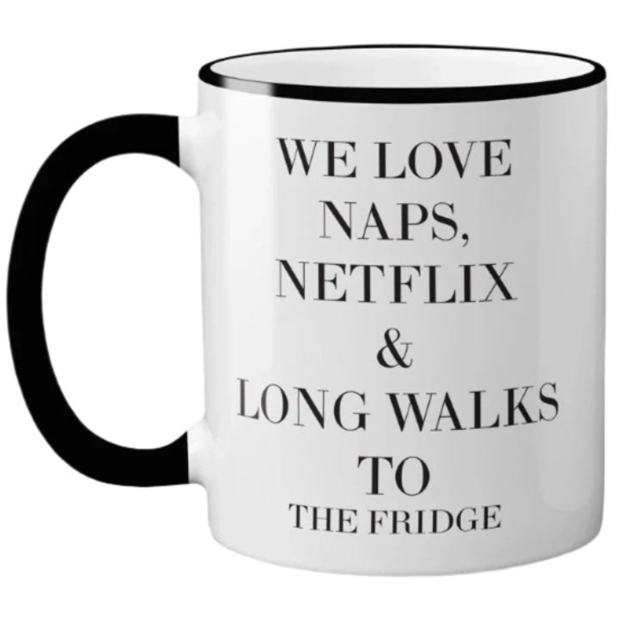 Naps Netflix and Long Walks Mug