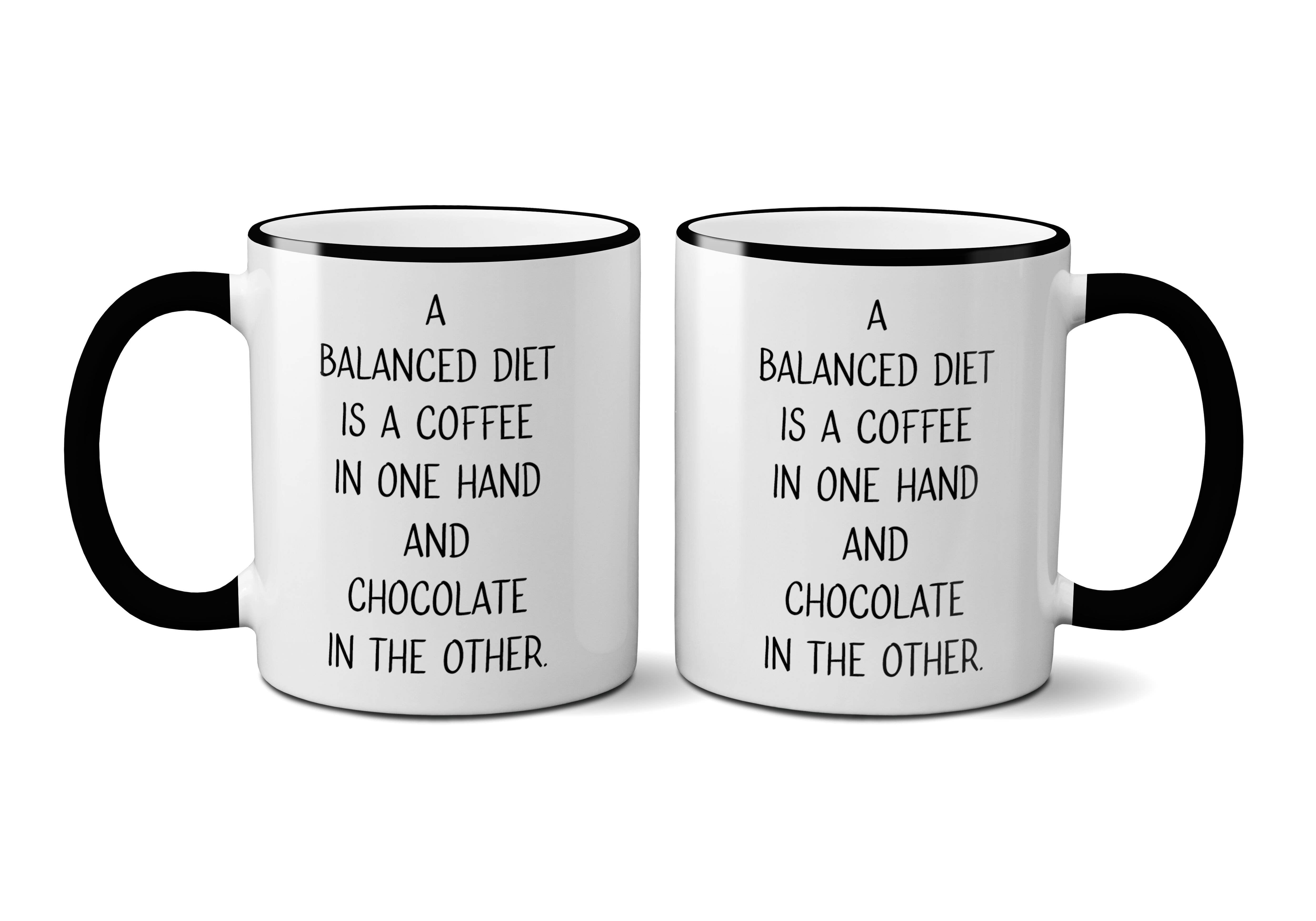 A Balanced Diet  is a Coffee Mug