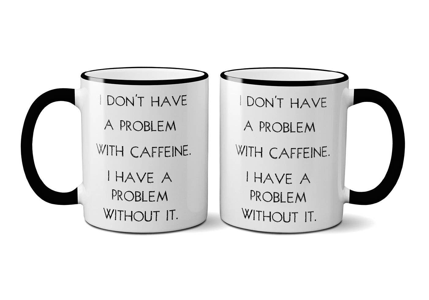 A Problem with Caffeine Mug