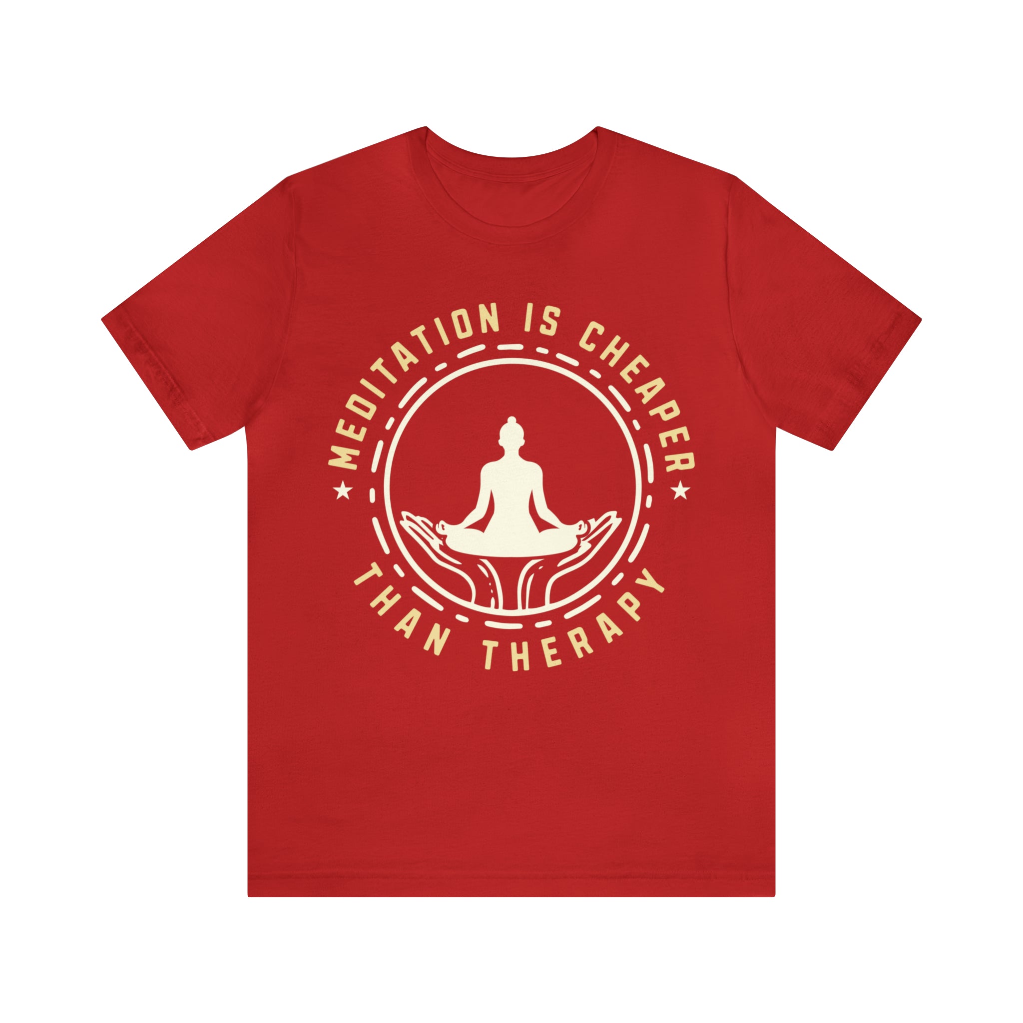 Meditation is Cheaper Than Therapy Short Sleeve Tee