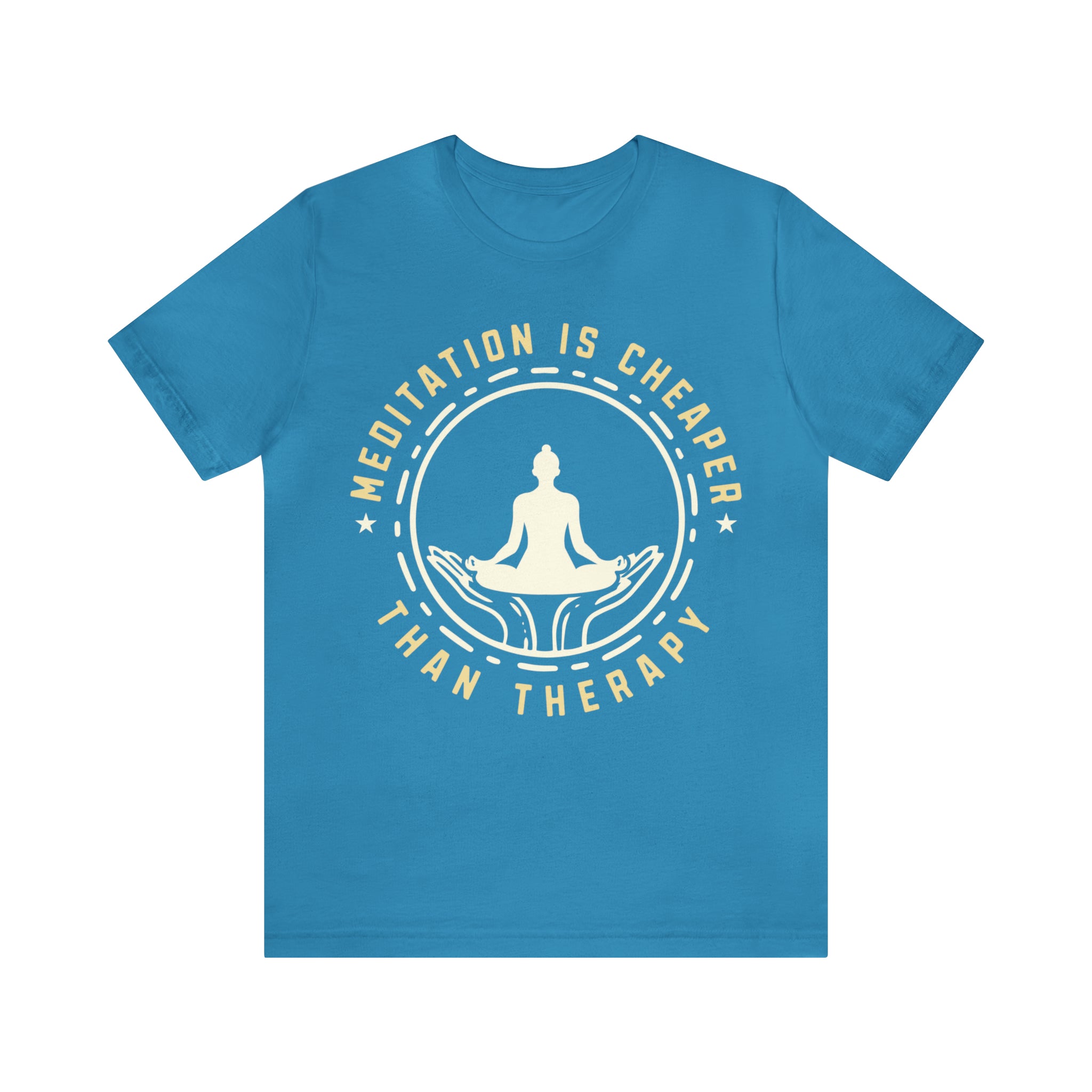 Meditation is Cheaper Than Therapy Short Sleeve Tee
