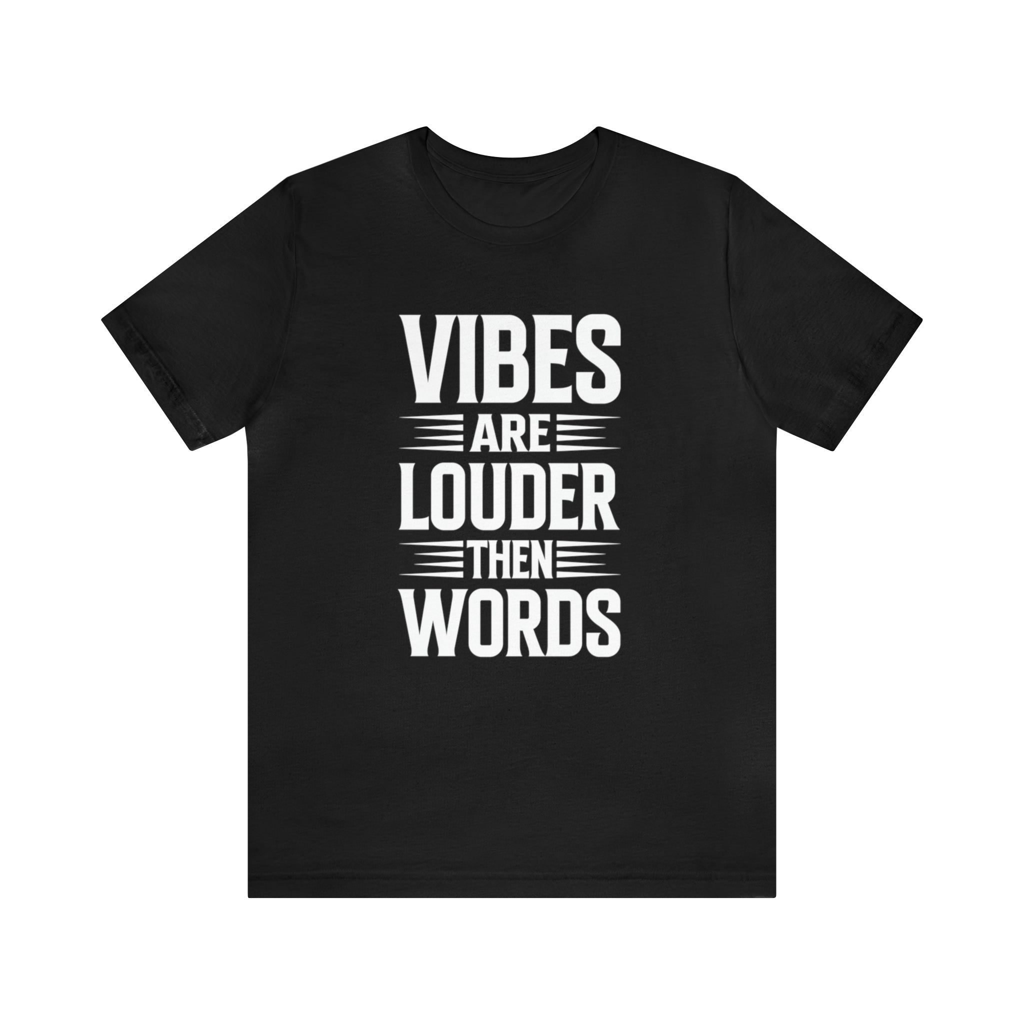 Vibes Are Louder Then Words Short Sleeve Tee