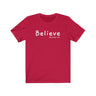 Believe Short Sleeve Tee - When you believe that's when anything is possible. Bring inspiration and empowerment to your wardrobe with this Believe t-shirt in red color or give it as a fun gift. From merkabasolshop.com