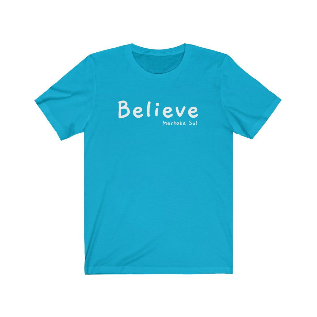 Believe Short Sleeve Tee - When you believe that's when anything is possible. Bring inspiration and empowerment to your wardrobe with this Believe t-shirt in turquoise color or give it as a fun gift. From merkabasolshop.com