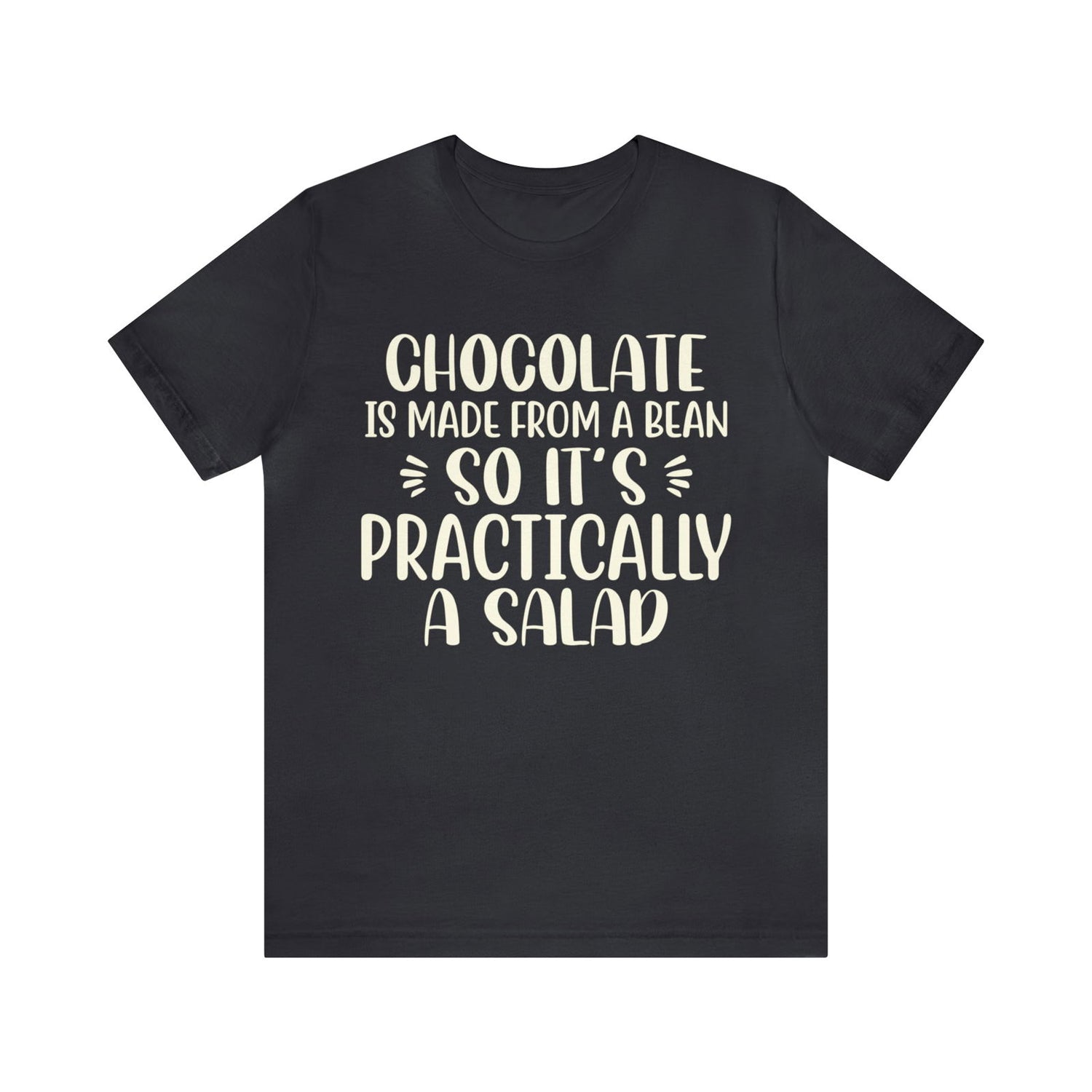 Chocolate is a Salad Short Sleeve Tee - 