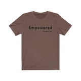 Empowered Short Sleeve Tee - Empowered. Bring inspiration and empowerment to your wardrobe with this Empowered t-shirt in brown color or give it as a fun gift. From merkabasolshop.com