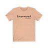 Empowered Short Sleeve Tee - Empowered. Bring inspiration and empowerment to your wardrobe with this Empowered t-shirt in peach color or give it as a fun gift. From merkabasolshop.com