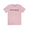Empowered Short Sleeve Tee - Empowered. Bring inspiration and empowerment to your wardrobe with this Empowered t-shirt in pink color or give it as a fun gift. From merkabasolshop.com