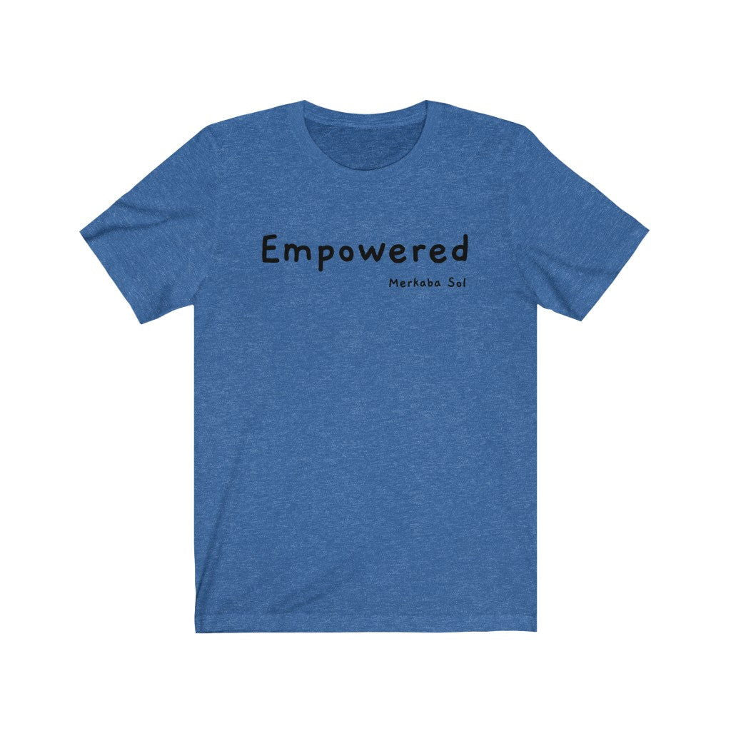 Empowered Short Sleeve Tee - Empowered. Bring inspiration and empowerment to your wardrobe with this Empowered t-shirt in true roya color or give it as a fun gift. From merkabasolshop.com #color_blue