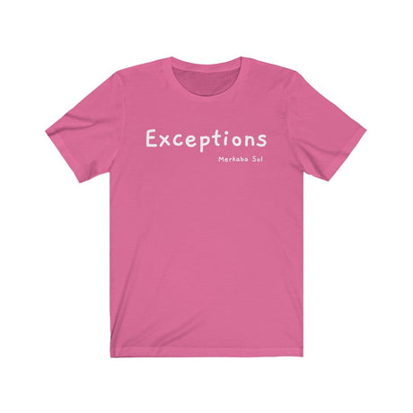 Exceptions Short Sleeve Tee - Exceptions for all. Bring inspiration and empowerment to your wardrobe with this Exceptions t-shirt in charity pink color or give it as a fun gift. From merkabasolshop.com