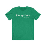 Exceptions Short Sleeve Tee - Exceptions for all. Bring inspiration and empowerment to your wardrobe with this Exceptions t-shirt in kelly green color or give it as a fun gift. From merkabasolshop.com