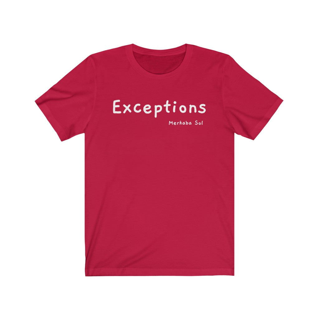 Exceptions Short Sleeve Tee - Exceptions for all. Bring inspiration and empowerment to your wardrobe with this Exceptions t-shirt in red color or give it as a fun gift. From merkabasolshop.com