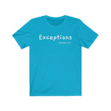 Exceptions Short Sleeve Tee - Exceptions for all. Bring inspiration and empowerment to your wardrobe with this Exceptions t-shirt in turquoise color or give it as a fun gift. From merkabasolshop.com