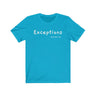 Exceptions Short Sleeve Tee - Exceptions for all. Bring inspiration and empowerment to your wardrobe with this Exceptions t-shirt in turquoise color or give it as a fun gift. From merkabasolshop.com