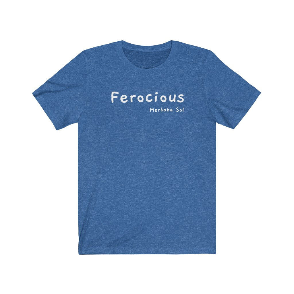 Ferocius Short Sleeve Tee - Be ferocious on your journey and live life to the fullest.  Bring a unique shirt to your wardrobe with this Ferocious t-shirt in heather true royal color or give it as a fun gift. From merkabasolshop.com