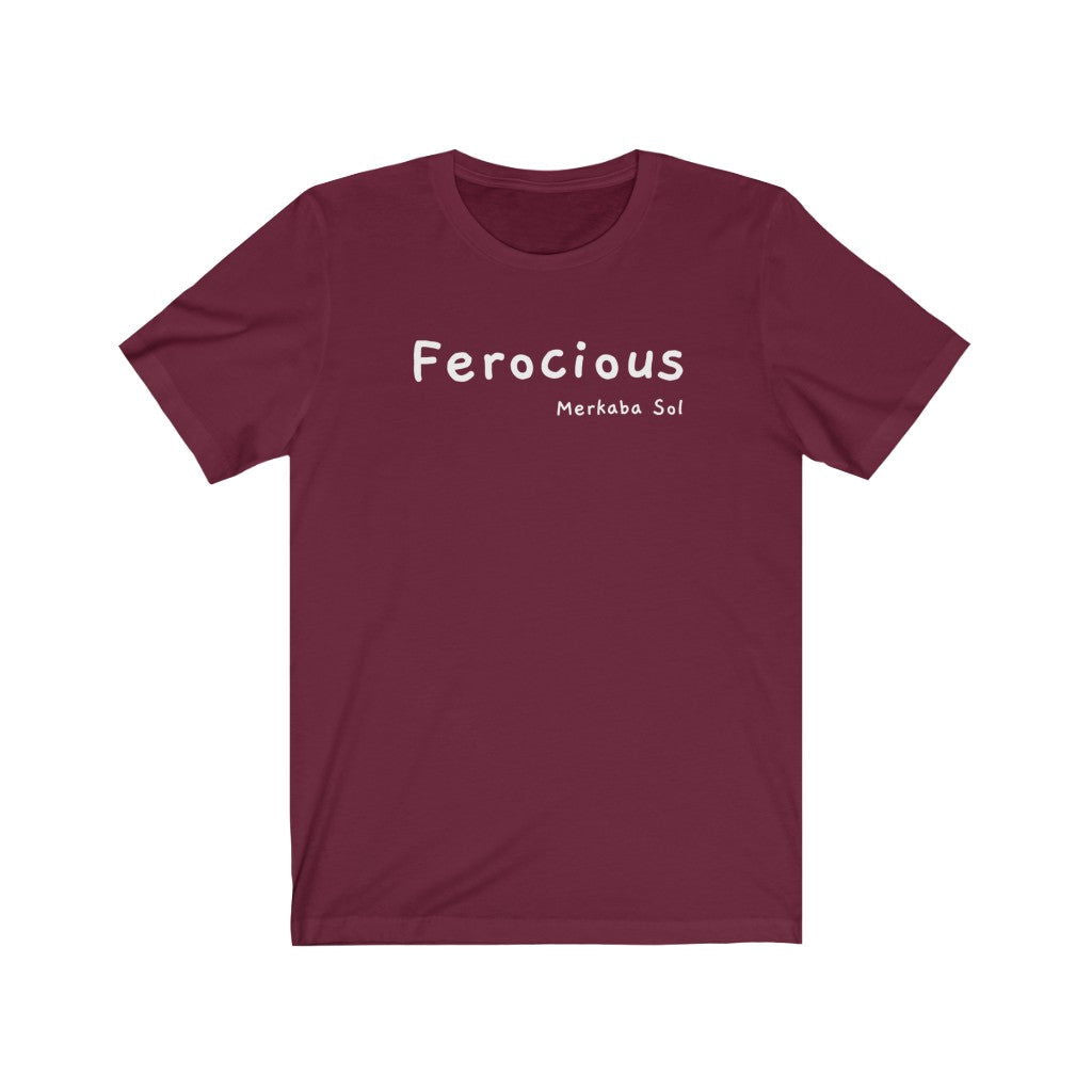 Ferocius Short Sleeve Tee - Be ferocious on your journey and live life to the fullest.  Bring a unique shirt to your wardrobe with this Ferocious t-shirt in maroon color or give it as a fun gift. From merkabasolshop.com