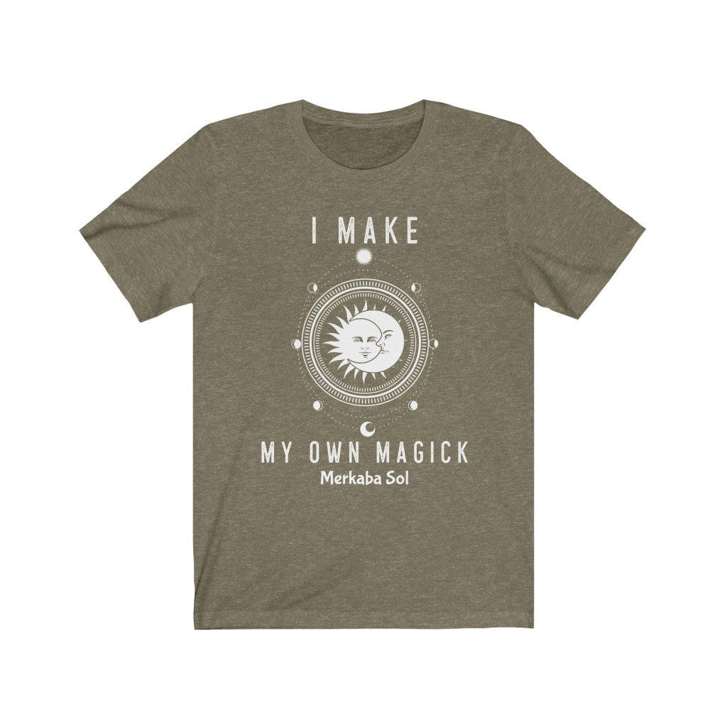 I Make My Own Magick Short Sleeve Tee - I Make My Own Magick. Bring inspiration and empowerment to your wardrobe with this I Make My Own Magick t-shirt in olive color or give it as a fun gift. From merkabasolshop.com