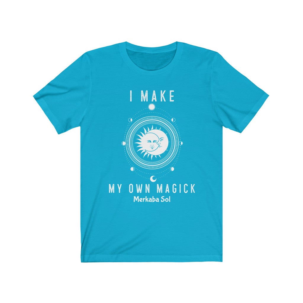 I Make My Own Magick Short Sleeve Tee - I Make My Own Magick. Bring inspiration and empowerment to your wardrobe with this I Make My Own Magick t-shirt in turquoise color or give it as a fun gift. From merkabasolshop.com