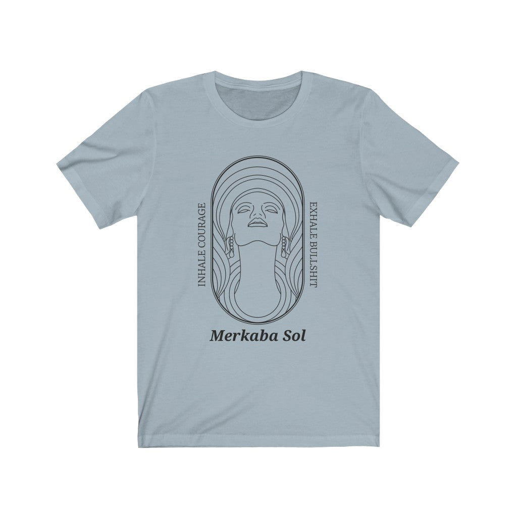 Inhale Courage Short Sleeve Tee - Inhale Courage Exhale Bullshit. Bring inspiration and empowerment to your wardrobe with this Inhale Courage t-shirt in light blue color or give it as a fun gift. From merkabasolshop.com