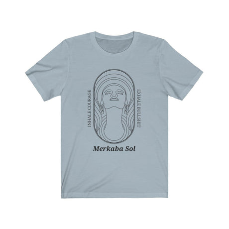 Inhale Courage Short Sleeve Tee - Inhale Courage Exhale Bullshit. Bring inspiration and empowerment to your wardrobe with this Inhale Courage t-shirt in light blue color or give it as a fun gift. From merkabasolshop.com