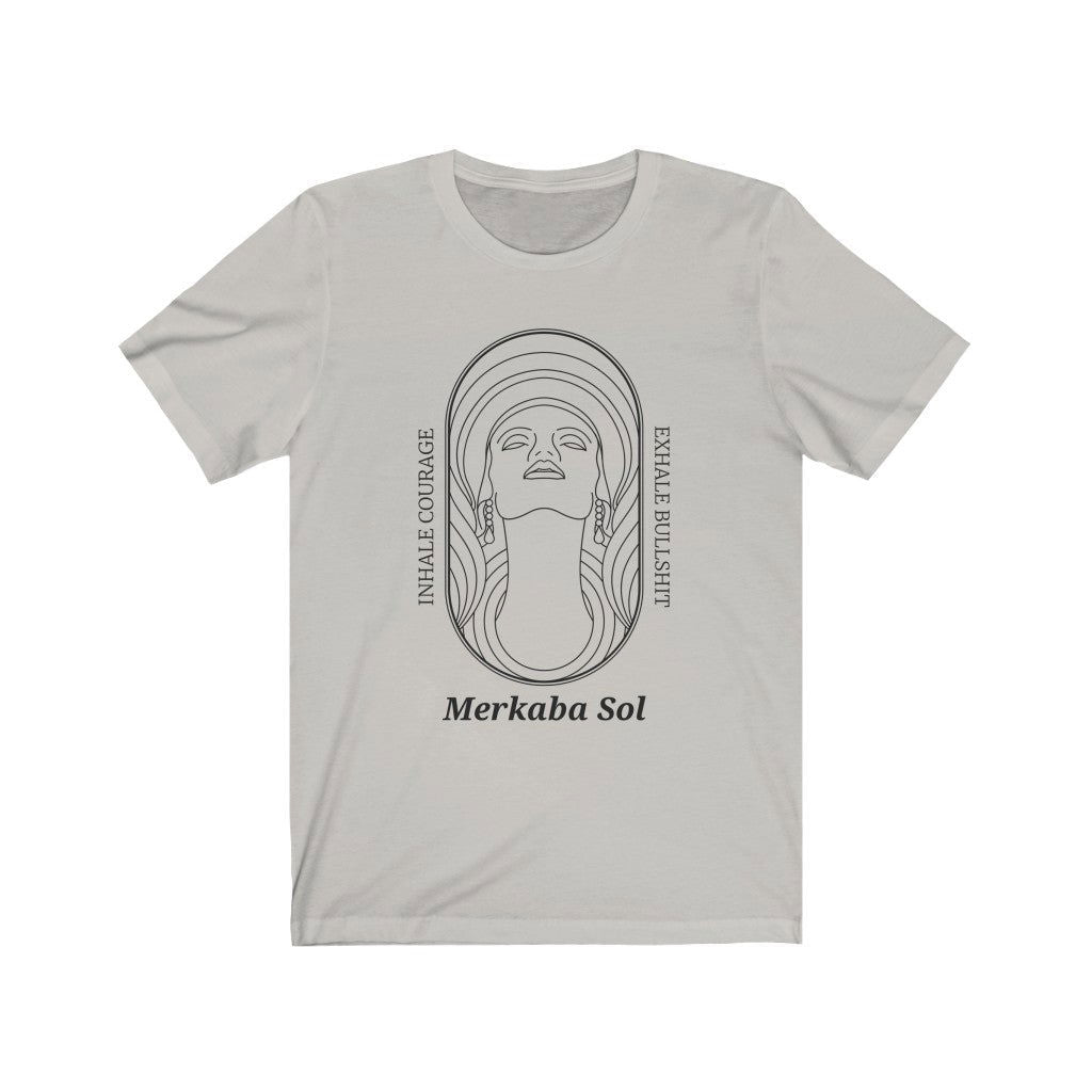 Inhale Courage Short Sleeve Tee - Inhale Courage Exhale Bullshit. Bring inspiration and empowerment to your wardrobe with this Inhale Courage t-shirt in silver color or give it as a fun gift. From merkabasolshop.com