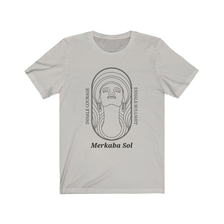 Inhale Courage Short Sleeve Tee - Inhale Courage Exhale Bullshit. Bring inspiration and empowerment to your wardrobe with this Inhale Courage t-shirt in silver color or give it as a fun gift. From merkabasolshop.com