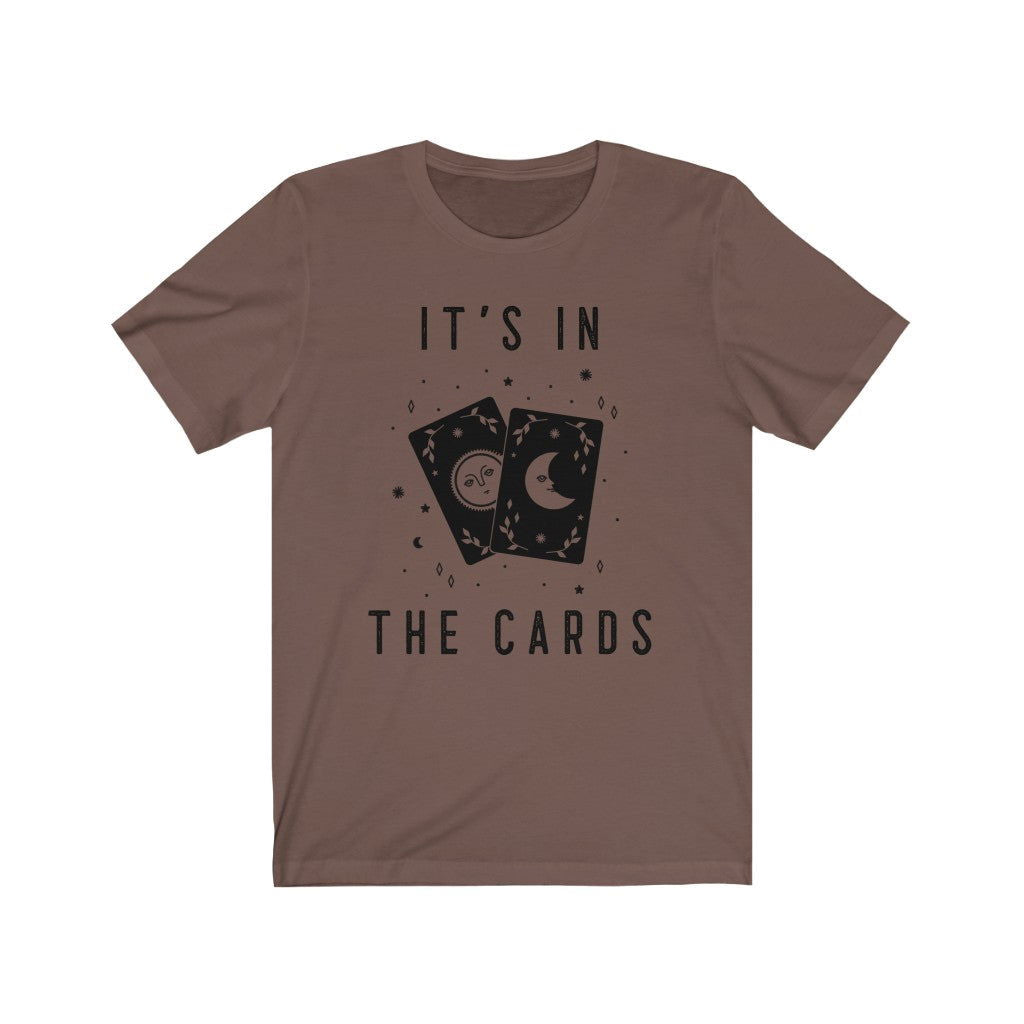 It's In The Cards Short Sleeve Tee - It's In The Cards. Bring inspiration and empowerment to your wardrobe with this It's In The Cards t-shirt in brown color or give it as a fun gift. From merkabasolshop.com