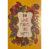 Text that says "Do what makes you happy" surrounded by colorful flowers on a yellow background.