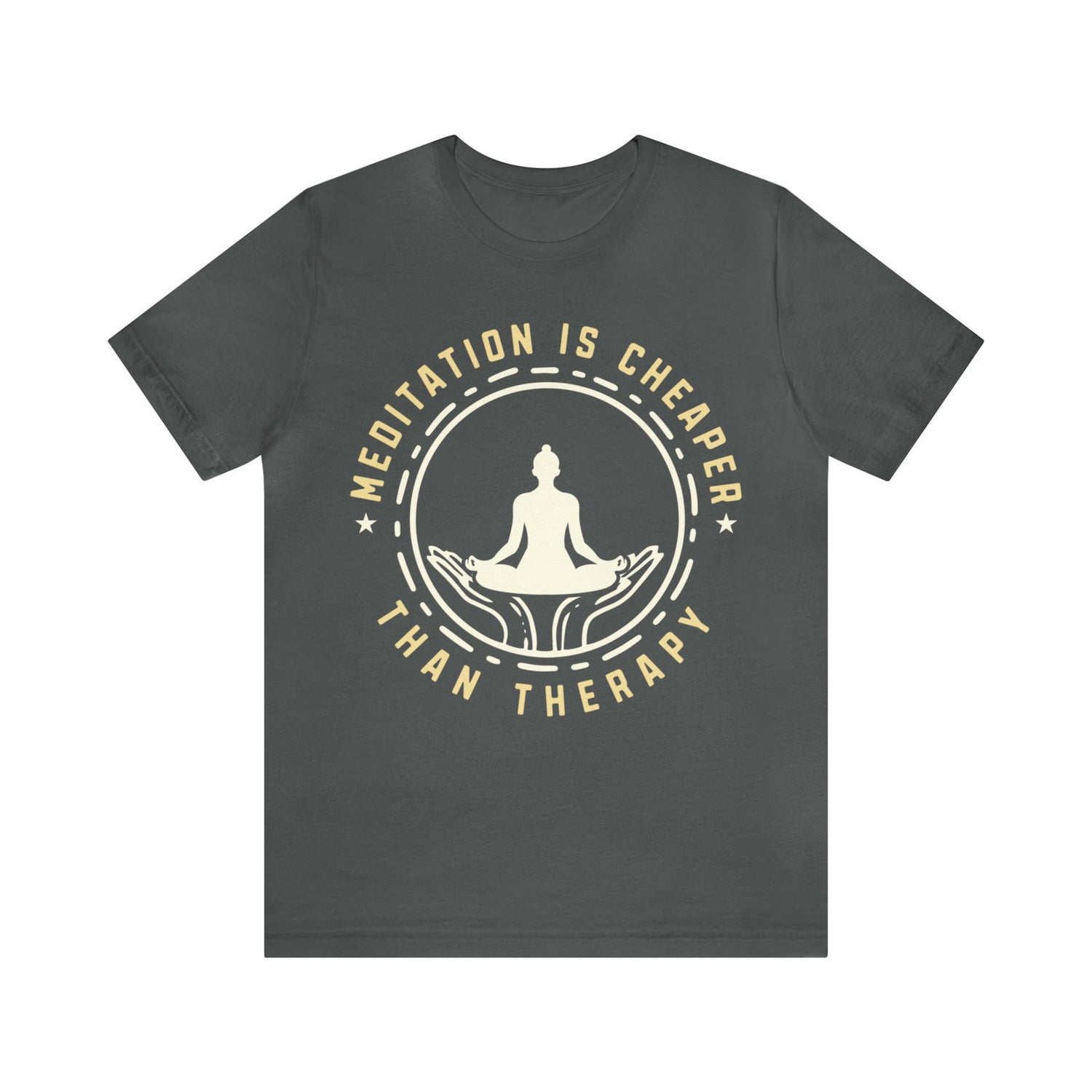 Meditation is Cheaper Than Therapy Short Sleeve Tee - 