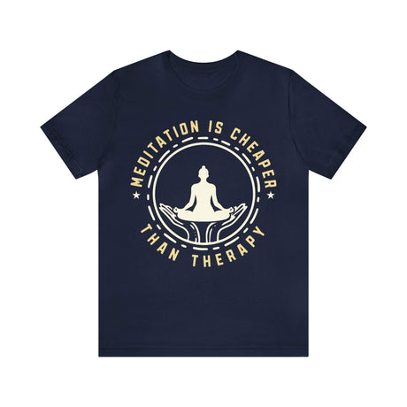 Meditation is Cheaper Than Therapy Short Sleeve Tee - 