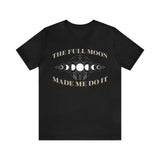 Moon Made Me Do It Short Sleeve Tee - 