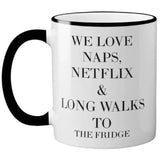 Naps Netflix and Long Walks Mug