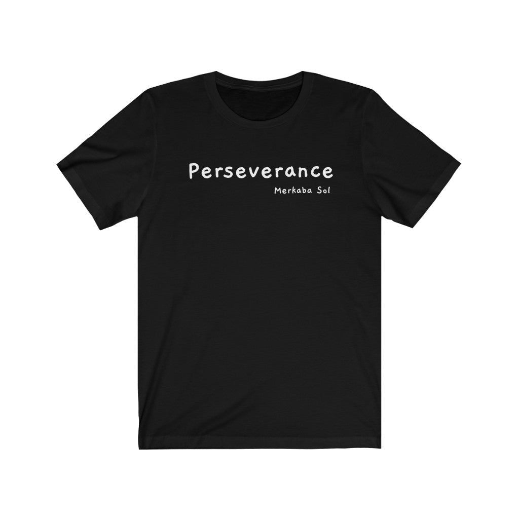 Perseverance Short Sleeve Tee - Perseverance to achieve your goals. Bring inspiration and empowerment to your wardrobe with this Perseverance t-shirt in black color or give it as a fun gift. From merkabasolshop.com