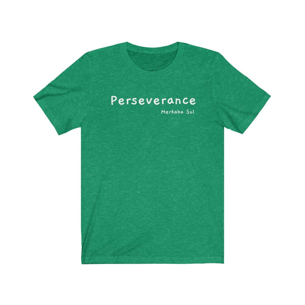 Perseverance Short Sleeve Tee - Perseverance to achieve your goals. Bring inspiration and empowerment to your wardrobe with this Perseverance t-shirt in kelly green color or give it as a fun gift. From merkabasolshop.com