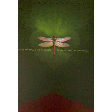 Green background with a pink dragonfly and the text "THERE ARE STILL A FEW REMNANTS OF MAGIC LEFT IN THIS WORLD."