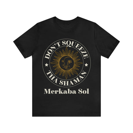 Sun & Moon Don't Squeeze the Shaman Sleeve Tee - 