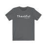 Thankful Short Sleeve Tee - Embrace being thankful. Bring inspiration and empowerment to your wardrobe with this Thankful t-shirt in asphalt color or give it as a fun gift. From merkabasolshop.com