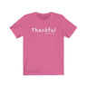Thankful Short Sleeve Tee - Embrace being thankful. Bring inspiration and empowerment to your wardrobe with this Thankful t-shirt in charity pink color or give it as a fun gift. From merkabasolshop.com