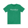 Thankful Short Sleeve Tee - Embrace being thankful. Bring inspiration and empowerment to your wardrobe with this Thankful t-shirt in kelly green color or give it as a fun gift. From merkabasolshop.com