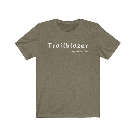 Trailblazer Short Sleeve Tee - Let your inner trailblazer shine. Bring a unique shirt to your wardrobe with this Trailblazer t-shirt in heather olive color or give it as a fun gift. From merkabasolshop.com