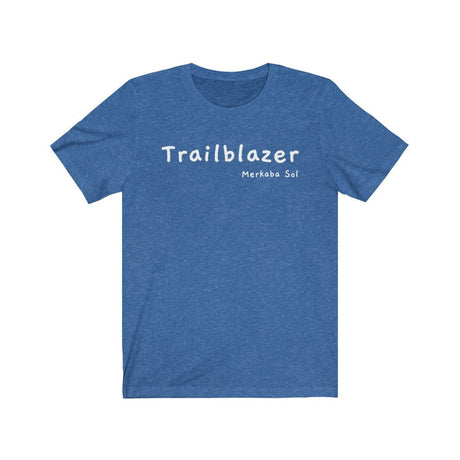 Trailblazer Short Sleeve Tee - Let your inner trailblazer shine. Bring a unique shirt to your wardrobe with this Trailblazer t-shirt in heather true royal color or give it as a fun gift. From merkabasolshop.com
