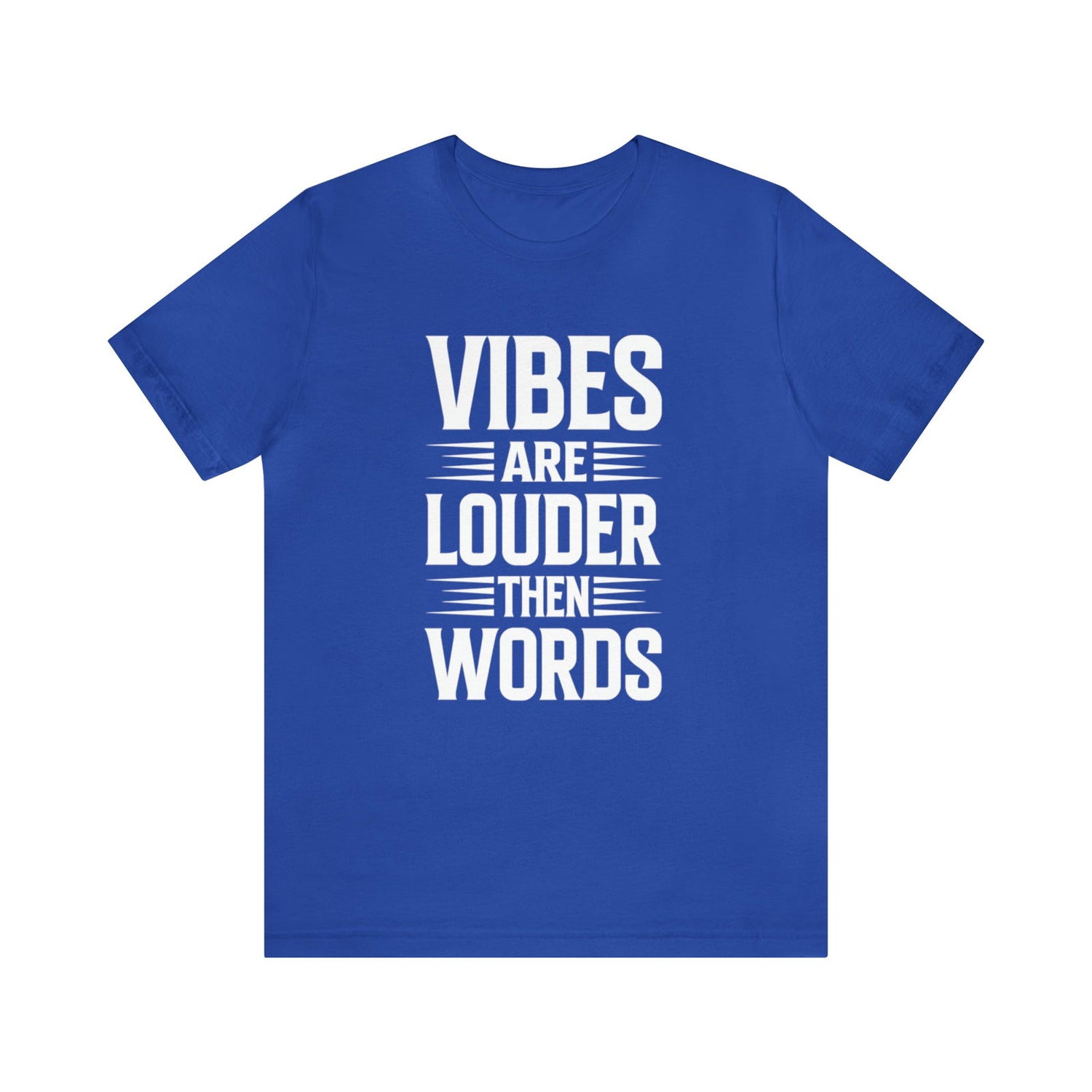 Vibes Are Louder Then Words Short Sleeve Tee - 