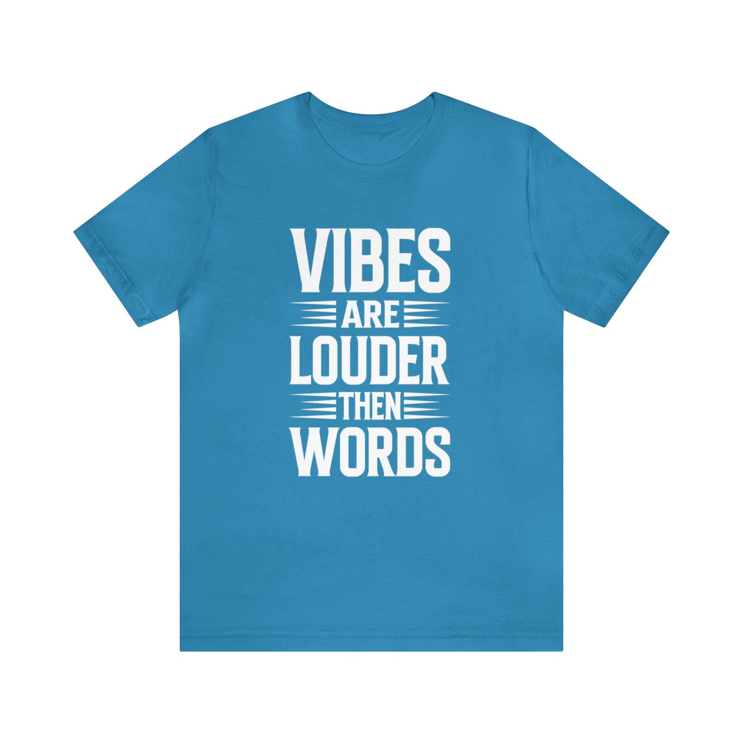 Vibes Are Louder Then Words Short Sleeve Tee - 