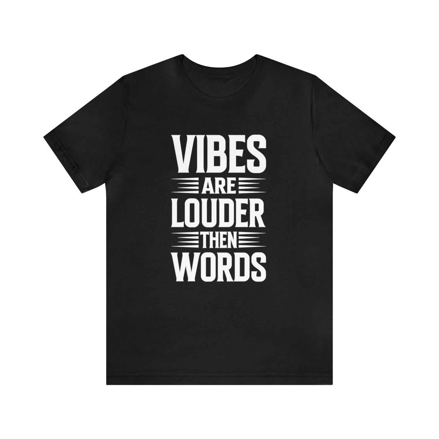 Vibes Are Louder Then Words Short Sleeve Tee - 