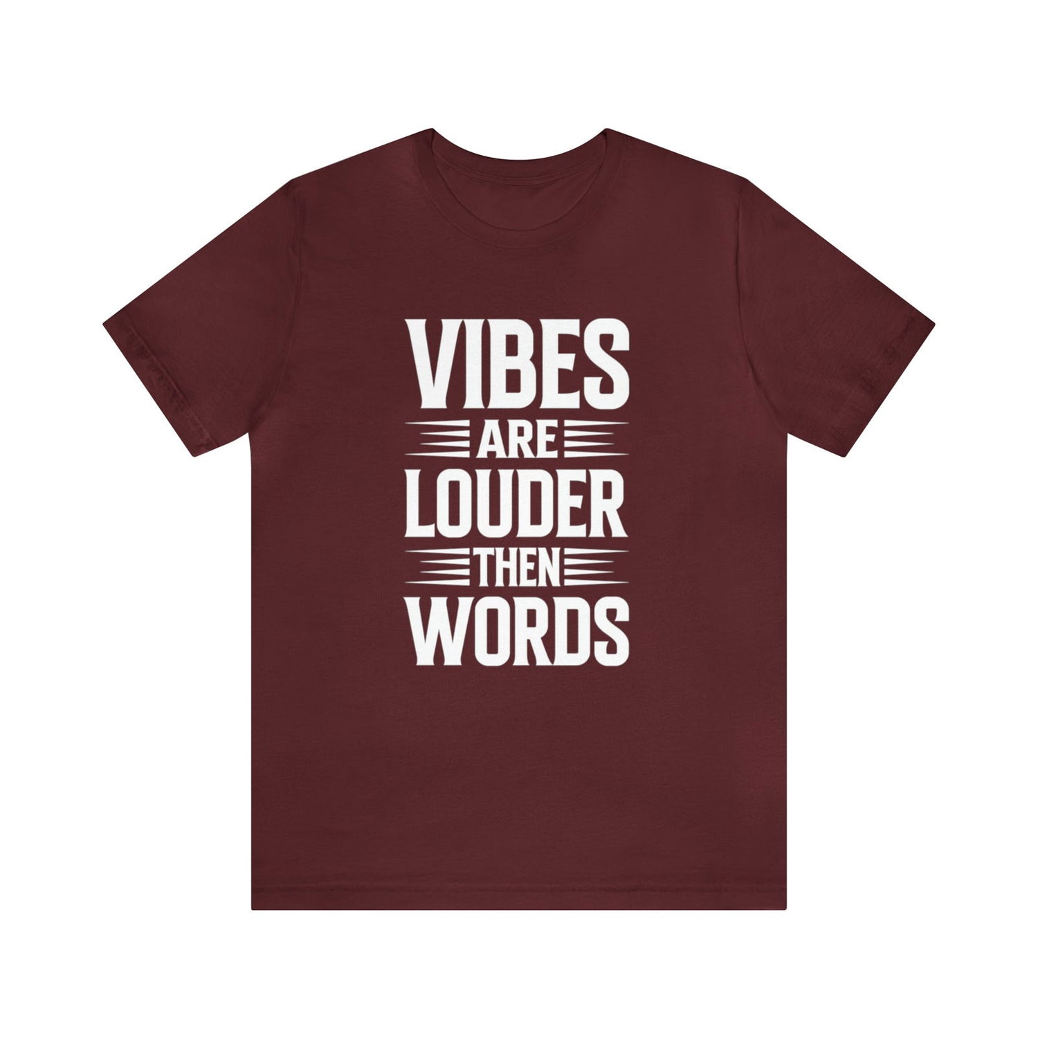 Vibes Are Louder Then Words Short Sleeve Tee - 