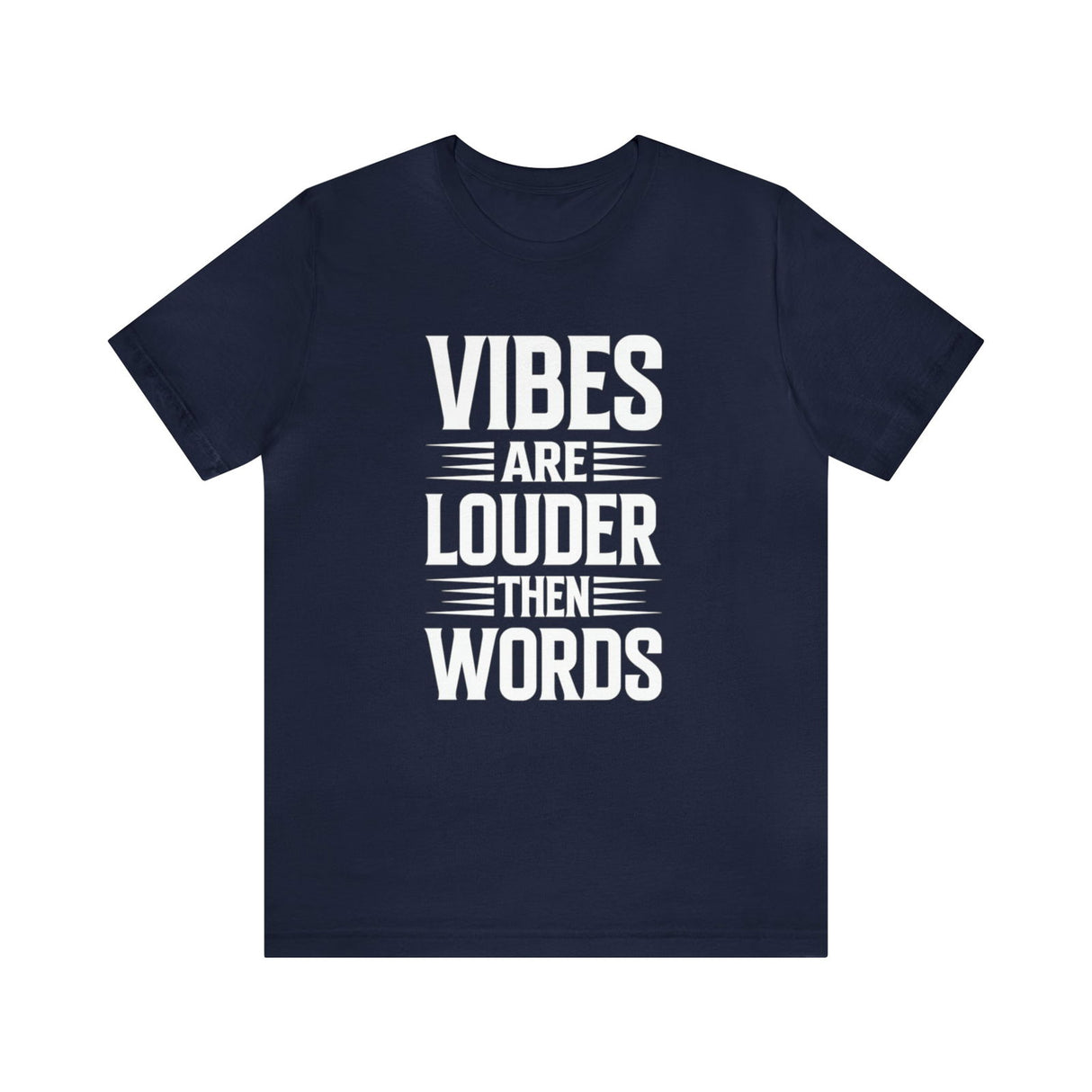 Vibes Are Louder Then Words Short Sleeve Tee - 